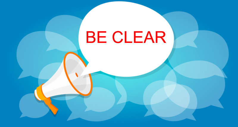 be clear with your messaging